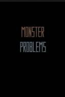 Monster Problems