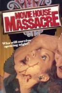 Movie House Massacre