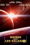 Noires sont les Galaxies Noires sont les Galaxies