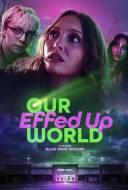 Our Effed Up World