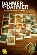 Jeffrey Dahmer: Les Confidences d'un Serial Killer