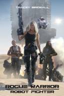 Rogue Warrior: Robot Fighter Rogue Warrior: Robot Fighter