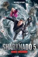 Sharknado 5: Fourmillement Planétaire Sharknado 5: Fourmillement Planétaire