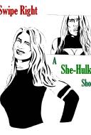 Swipe Right: A She Hulk Short