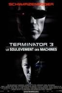 Terminator 3 : le Soulèvement des Machines Terminator 3 : le Soulèvement des Machines