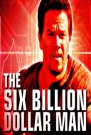 The Six Billion Dollar Man