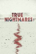 True nightmares True nightmares