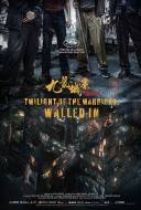 Twilight of the Warriors: Walled In Twilight of the Warriors: Walled In