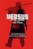 Versus : l'ultime guerrier
