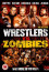 Pro Wrestlers Vs. Zombies