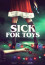 Sick for Toys