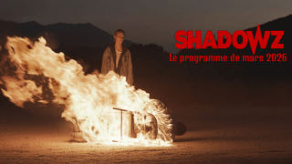 Shadowz - Le programme de mars 2026