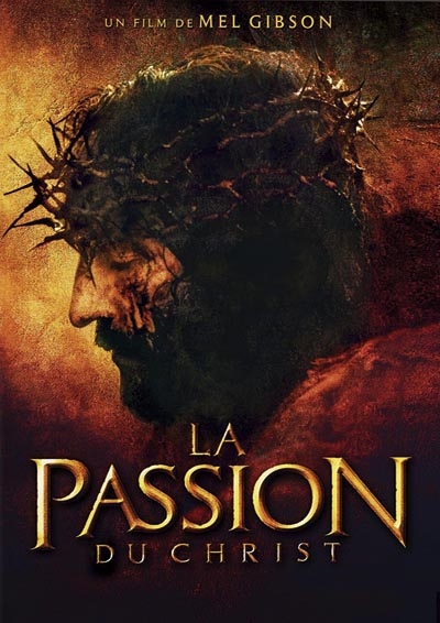 Passion du Christ, La Passion du Christ, La